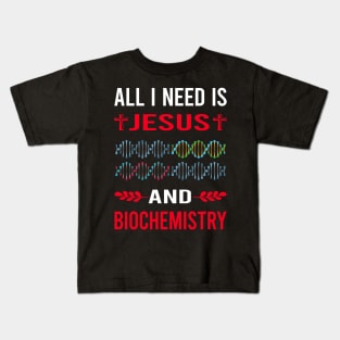 I Need Jesus And Biochemistry Biochemist Kids T-Shirt